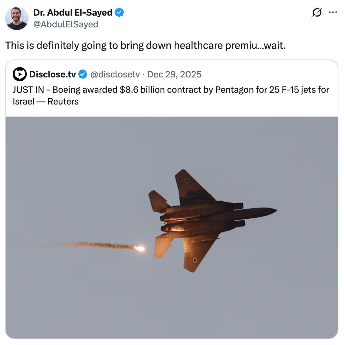 A repost from Abdul that says 'This is definitely going to bring down healthcare premiu…wait.' The post Abdul quoted says 'JUST IN - Boeing awarded $8.6 billion contract by Pentagon for 25 F-15 jets for Israel — Reuters'