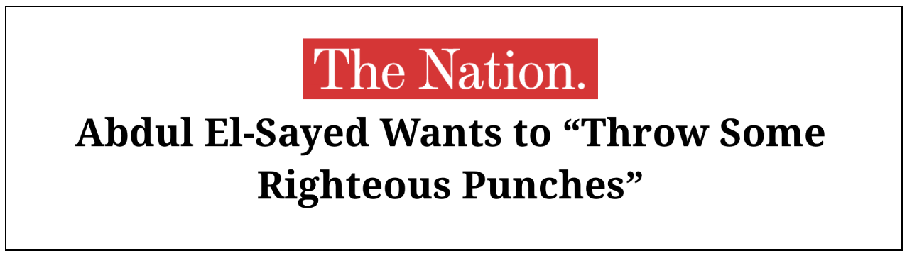 The Nation: Abdul El-Sayed Wants to 'Throw Some Righteous Punches'